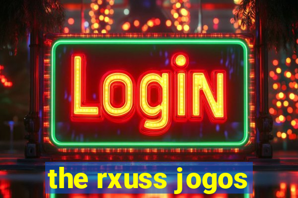 the rxuss jogos